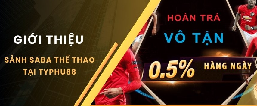 SABA Sports Typhu88 là gì? Cách chơi SABA sport Typhu88